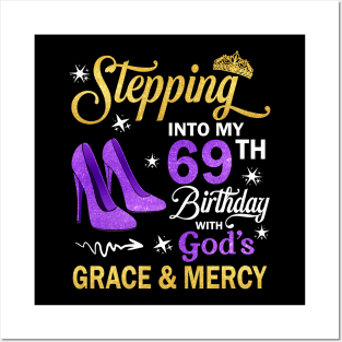 Stepping Into My 69th Birthday With God's Grace & Mercy Bday Posters and Art